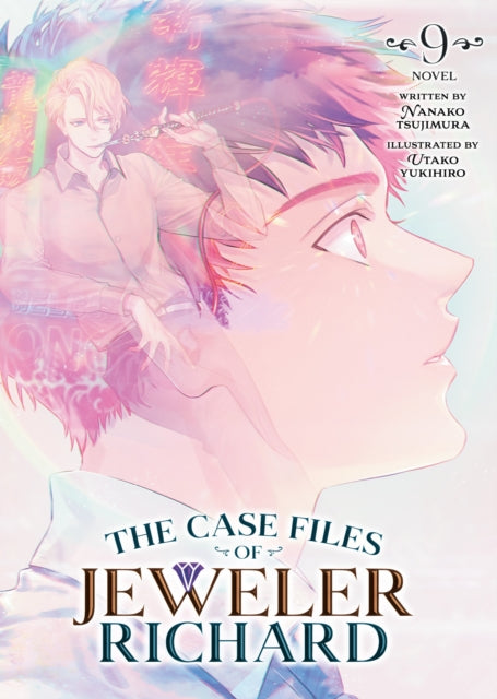 Book cover of: Case Files of Jeweler Richard (Light Novel) Vol. 9. By: Nanako Tsujimura