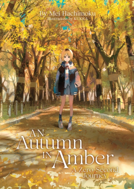 Book cover of: Autumn in Amber, a Zero-Second Journey (Light Novel)