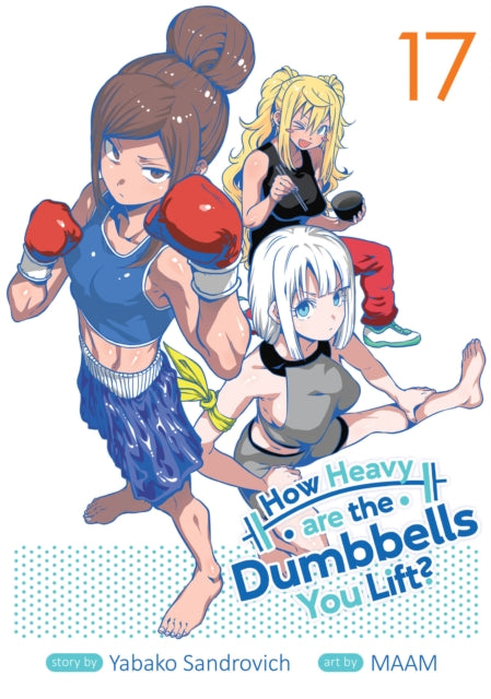 Book cover of: How Heavy are the Dumbbells You Lift? Vol. 17