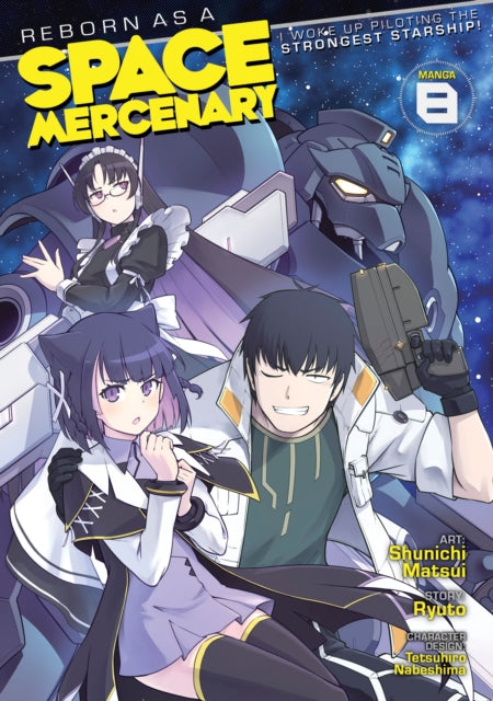 Book cover of: Reborn as a Space Mercenary: I Woke Up Piloting the Strongest Starship! (Manga) Vol. 8