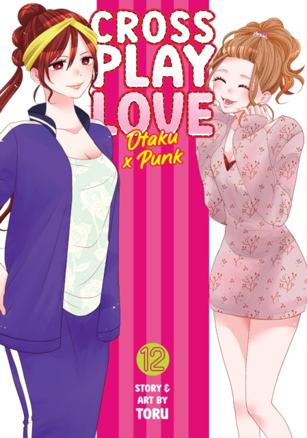 Book cover of: Crossplay Love: Otaku x Punk Vol. 12. By: Toru