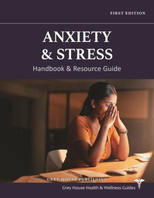 Book cover of: Anxiety & Stress Handbook & Resource Guide