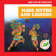 Book cover of: Maya Myths and Legends. By: Havemeyer
