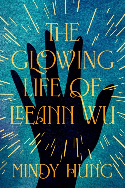 Book cover of: Glowing Life of Leeann Wu. By: Mindy Hung