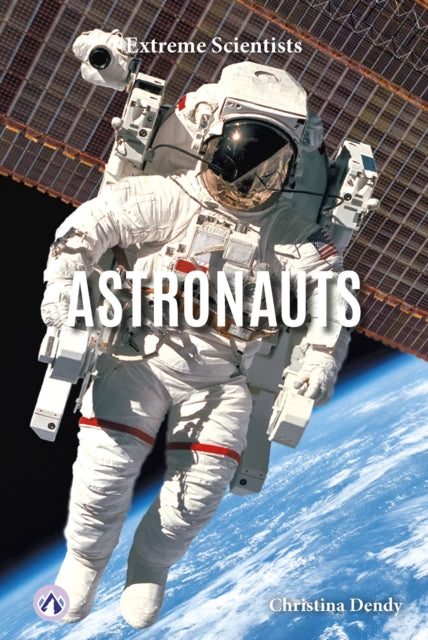 Book cover of: Astronauts. By: Christina Dendy