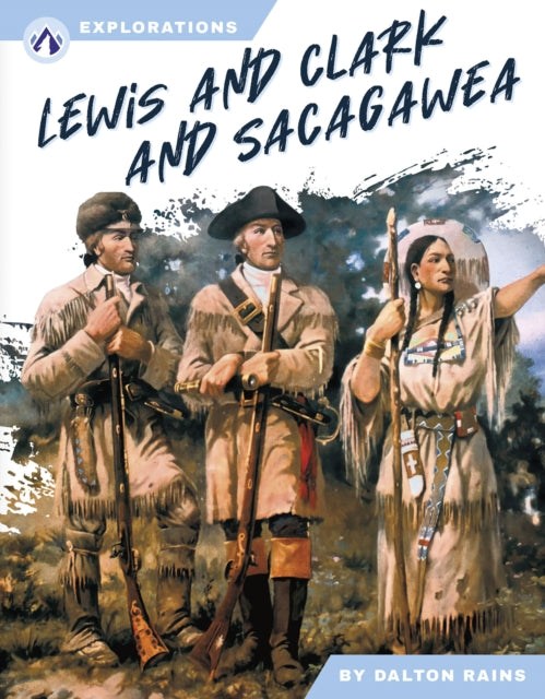 Book cover of: Lewis and Clark and Sacagawea. By: Dalton Rains