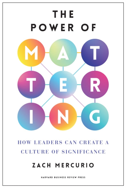 Book cover of: Power of Mattering. By: Zach Mercurio