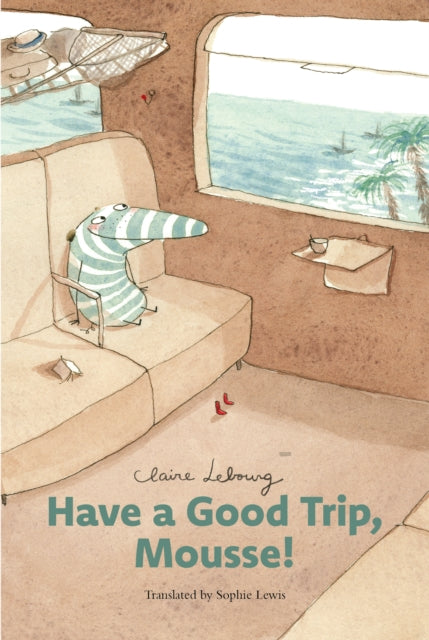 Book cover of: Have a Good Trip, Mousse!