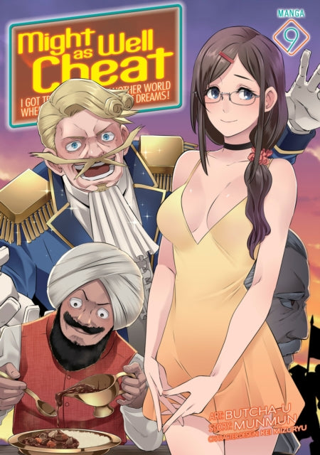 Book cover of: Might as Well Cheat: I Got Transported to Another World Where I Can Live My Wildest Dreams! (Manga) Vol. 9. By: Munmun