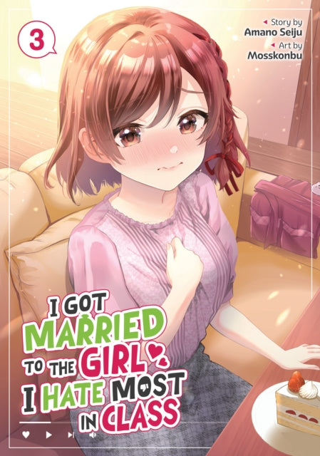 Book cover of: I Got Married to the Girl I Hate Most in Class (Manga) Vol. 3