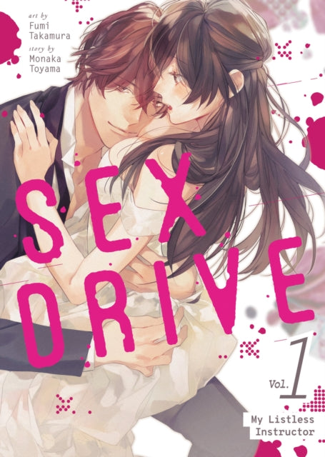 Book cover of: SEX DRIVE (Manga) Vol. 1 - My Listless Instructor. By: Monaka Toyama