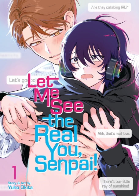 Book cover of: Let Me See the Real You, Senpai! Vol. 1