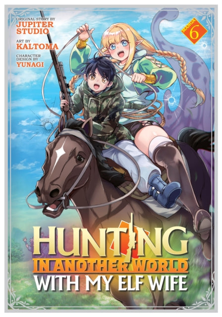 Book cover of: Hunting in Another World With My Elf Wife (Manga) Vol. 6