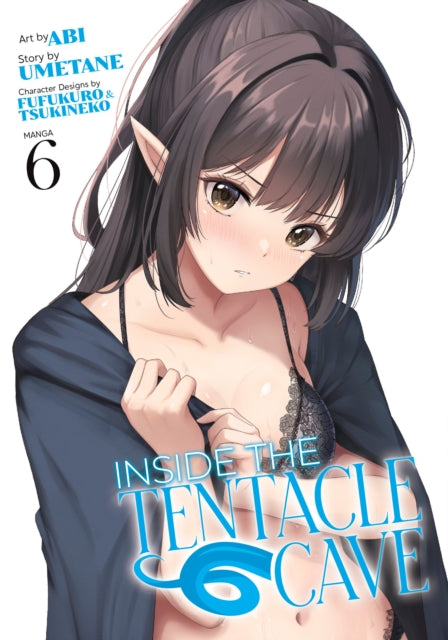 Book cover of: Inside the Tentacle Cave (Manga) Vol. 6