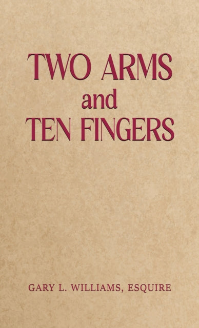 Book cover of: Two Arms and Ten Fingers