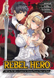 Book cover of: Rebel Hero: I Will Use My Skills to Control the Scheming Princess's Heart and Body (Manga) Vol. 1