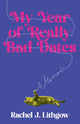 Book cover of: My Year of Really Bad Dates