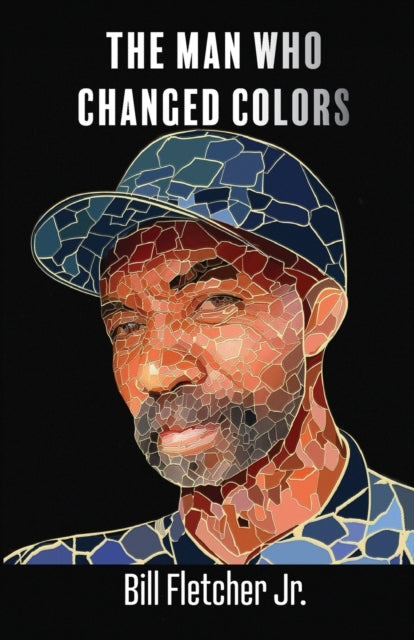 Book cover of: Man Who Changed Colors. By: Fletcher, Bill, Jr.