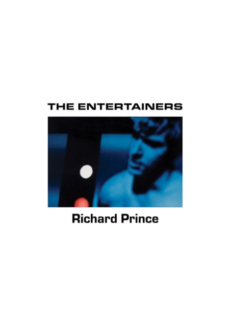 Book cover of: Richard Prince: The Entertainers. By: Richard Prince