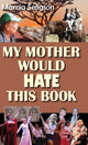 Book cover of: My Mother Would Hate This Book. By: Marcia Seligson