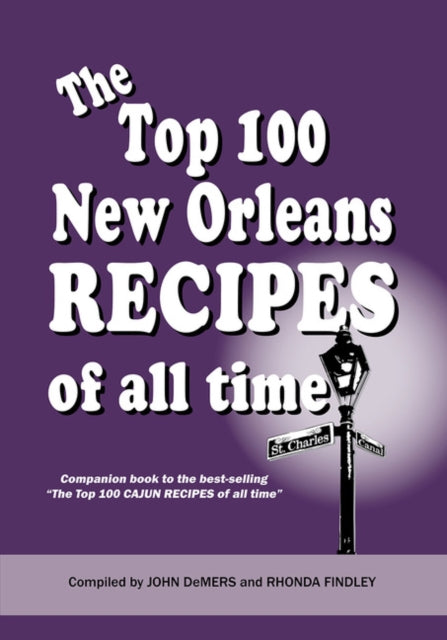 Book cover of: Top 100 New Orleans Recipes of All Time. By: John DeMers