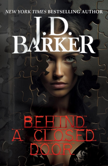 Book cover of: Behind A Closed Door. By: J. D. Barker