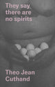Book cover of: They Say There Are No Spirits