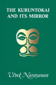 Book cover of: Kuruntokai and Its Mirror. By: Vivek Narayanan
